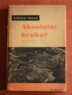 ABSOLUTNÍ HROBAŘ básně 1937 Vítězslav Nezval