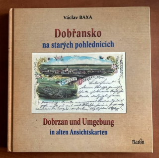 DOBŘANSKO NA STARÝCH POHLEDNICÍCH Václav Baxa (2016) - Dobřany Plzeň-jih